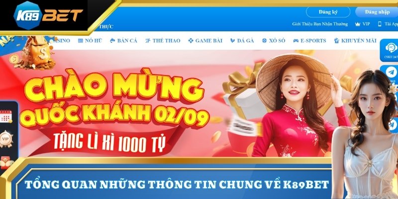 Tổng quan những thông tin chung về K89BET